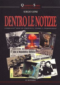 Dentro le notizie: Cinquant'anni di cronaca, storie e personaggi (Quaderni di storia)