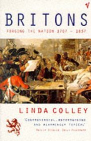 BRITONS : FORGING THE NATION, 1707-1837