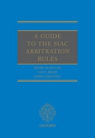A Guide to the SIAC Arbitration Rules
