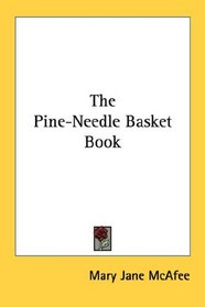 The Pine-Needle Basket Book