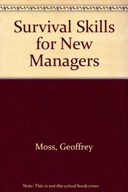 Survival Skills for New Managers