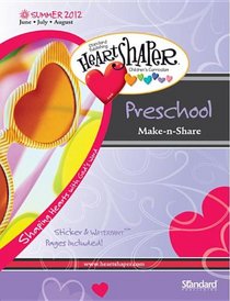 Preschool Make-n-Share-Summer 2012 (HeartShaper Children's Curriculum)