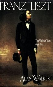 Franz Liszt: The Weimar Years, 1848-1861