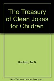 The Treasury of Clean Jokes for Children