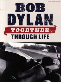 Bob Dylan: Together Through Life Songbook PVG
