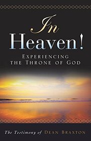 In Heaven! Experiencing the Throne of God
