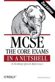MCSE : The Core Exams in a Nutshell, 2nd Ed.