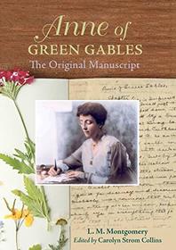 Anne of Green Gables : The Original Manuscript