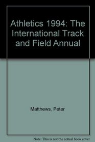 Athletics 1994: The International Track and Field Annual