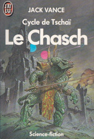 Le Chasch (Cycle de Tschai) (City of The Chasch) (French)