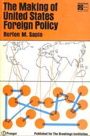 The Making of United States Foreign Policy