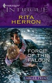 Force of the Falcon (Eclipse) (Falcon Ridge, Bk 3) (Harlequin Intrigue, No 957) (Larger Print)