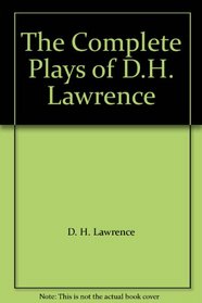 The Complete Plays of D.H. Lawrence