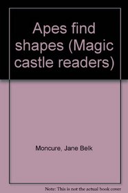 Apes find shapes (Magic castle readers)