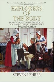 Explorers of the Body: Dramatic Breakthroughs in Medicine from Ancient Times to Modern Science