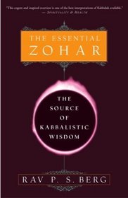 The Essential Zohar : The Source of Kabbalistic Wisdom