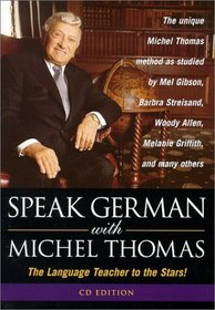 Speak German With Michel Thomas: The Language Teacher to the Stars! (Speak . . . With Michel Thomas)