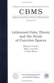 Littlewood-Paley Theory and the Study of Function Spaces (Cbms Regional Conference Series in Mathematics)