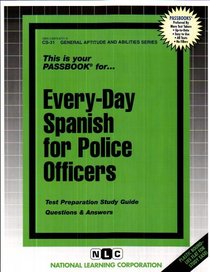 Everyday Spanish for Police Officers (Career Examination Series : Cs-31)