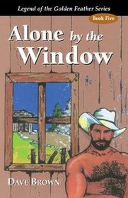 Alone by the Window (Legend of the Golden Feather, Bk 5)