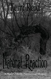 Natural Reaction: A Mary O'Reilly Paranormal Mystery - Book Six (Volume 6)