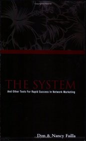 The System: And Other Tools for Rapid Success in Network Marketing