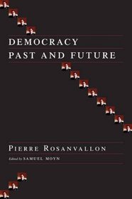 Democracy Past and Future (Columbia Studies in Political Thought / Political History)