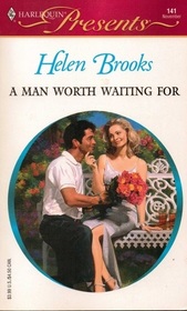 A Man Worth Waiting For (Harlequin Presents, No 141)
