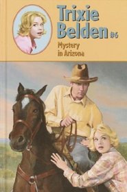 Mystery in Arizona (Trixie Belden, Bk 6)
