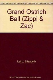 Grand Ostrich Ball (Zippi & Zac)