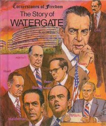 The Story of Watergate (Cornerstones of Freedom)