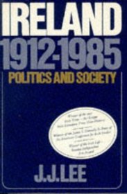 Ireland, 1912-1985 : Politics and Society