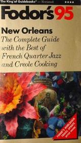 New Orleans '95: The Complete Guide with the Best of French Quarter Jazz and Creole Cooking (Fodor's New Orleans)