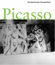 Picasso: The Cubist Portraits of Fernande Olivier