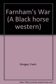 Farnham's War (A Black horse western)