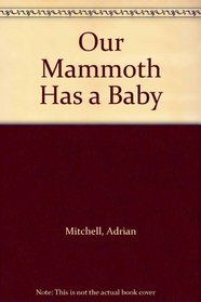 Our Mammoth Has a Baby