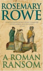 A Roman Ransom (Libertus Mystery of Roman Britain, Bk 8)