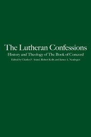 The Lutheran Confessions: History and Theology of the Book of Concord