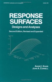 Response Surfaces (Statistics: a Series of Textbooks and Monogrphs)