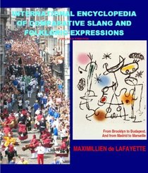 International Encyclopedia of Comparative Slang and Folkloric Expressions