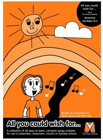 All You Could Wish for from the Vicar's Shorts: A Collection of 26 Easy to Learn,Versatile Songs Suitable for Use in Assembly,Classroom,Church or Sunday School