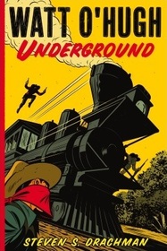 Watt O'Hugh Underground (Watt O'Hugh the Third, Bk 2)