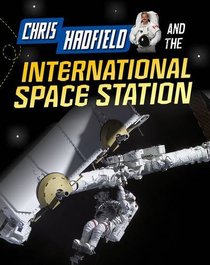 Chris Hadfield and the International Space Station (Infosearch: Adventures in Space)