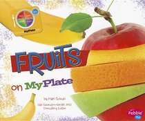Fruits on MyPlate (What's on MyPlate?)