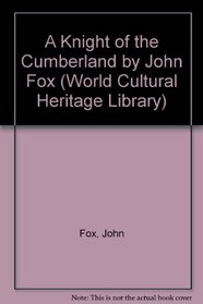 A Knight of the Cumberland by John Fox (World Cultural Heritage Library)