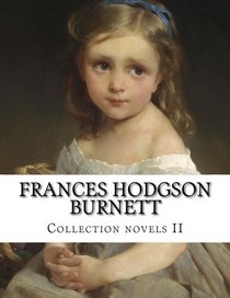 Frances Hodgson Burnett, Collection novels II