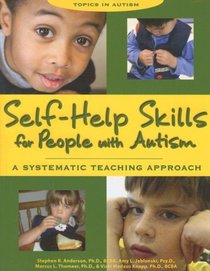 Self-Help Skills for People With Autism: A Systematic Teaching Approach (Topics in Autism) (Topics in Autism) (Topics in Autism) (Topics in Autism)