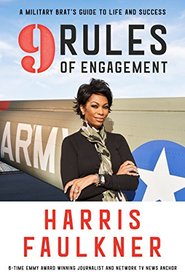 9 Rules of Engagement: A Military Brat?s Guide to Life and Success