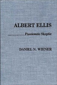 Albert Ellis: Passionate Skeptic