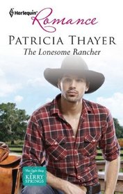 The Lonesome Rancher (Quilt Shop in Kerry Springs, Bk 2) (Harlequin Romance, No 4261)